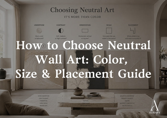 How to Choose Neutral Wall Art: Color, Size & Placement